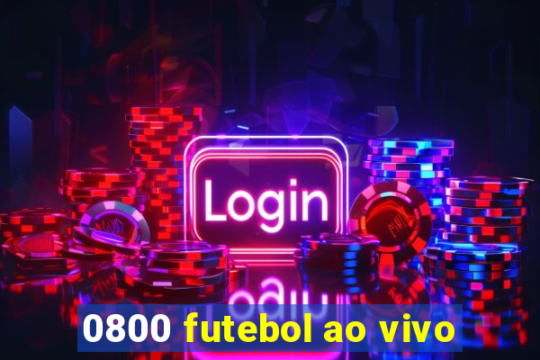 0800 futebol ao vivo